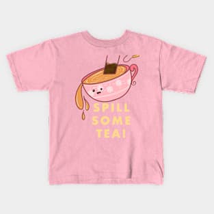 Spill some tea! Kids T-Shirt
